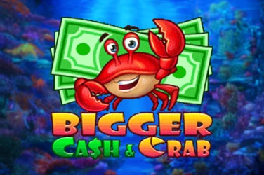 Bigger Cash&Crab
